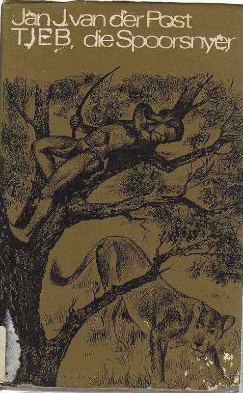 TJEB, die Spoorsnyer - Jan J van der Post (1967)