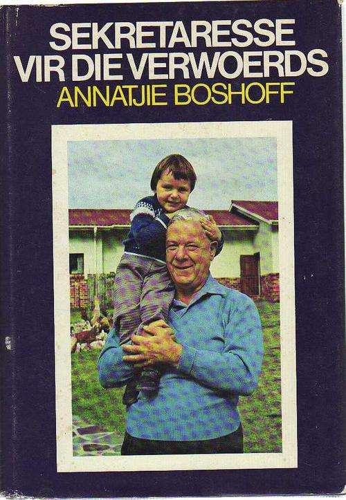 SEKRETARESSE VIR DIE VERWOERDS - ANNATJIE BOSHOFF (1STE UITGAWE 1974)