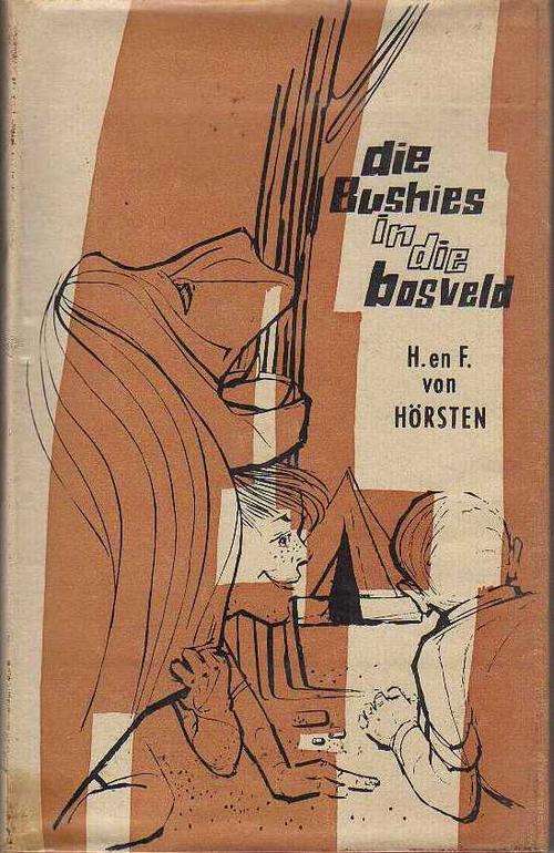 Die Bushies in die Bosveld - H en F von Horsten (1ste druk 1964)