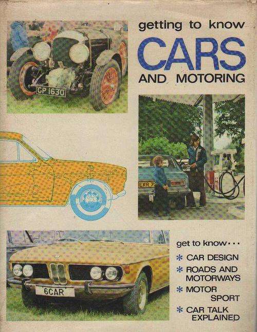 GETTING TO KNOW CARS AND MOTORING (EDITED BY DEREK SANSOM 1974)