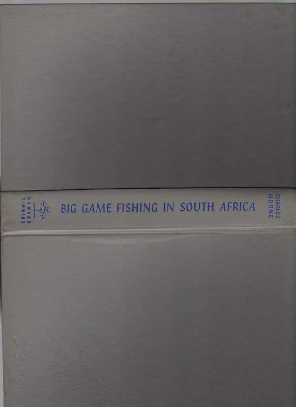 BIG GAME FISHING IN SOUTH AFRICA - CHARLES HORNE (FOREWORD DATED 1959)