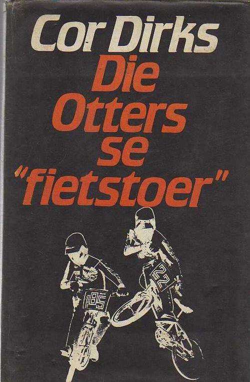 DIE OTTERS SE "FIETSTOER" - COR DIRKS (1STE UITGAWE 1985)