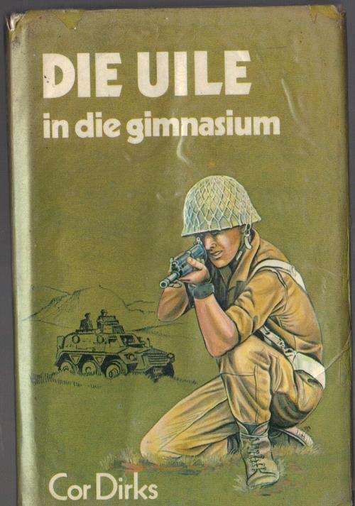 Die Uile in die Gimnasium - Cor Dirks (2de druk 1981)