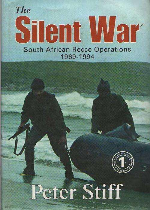 THE SILENT WAR, SOUTH AFRICAN RECCE OPERATIONS 1969- 1994 - PETER STIFF (1999)