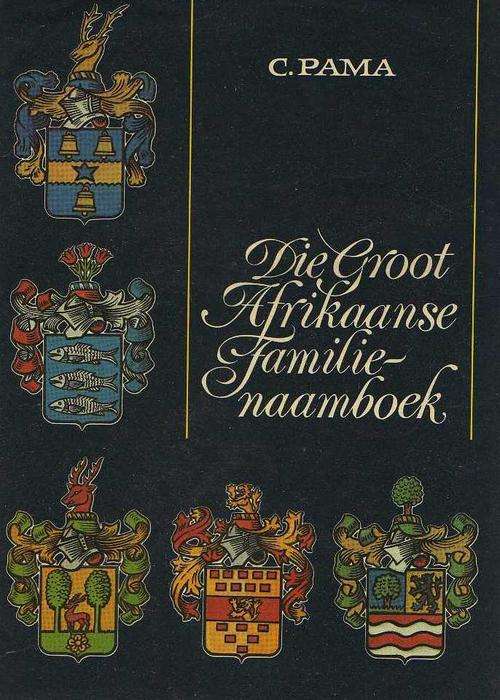 DIE GROOT AFRIKAANSE FAMILIE-NAAMBOEK - C PAMA (1STE UITGAWE 1983)