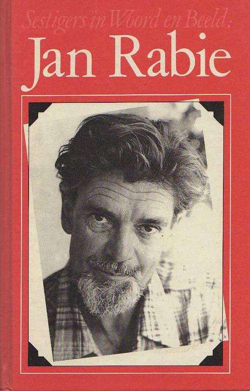 SESTIGERS IN WOORD EN BEELD, JAN RABIE - J C COETZEE (1STE UITGAWE 1986)