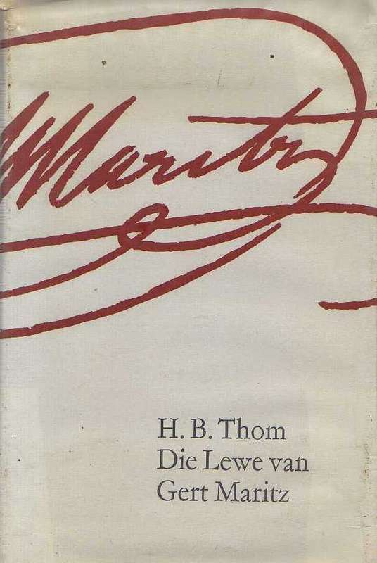 H B THOM - DIE LEWE VAN MARITZ (1965)