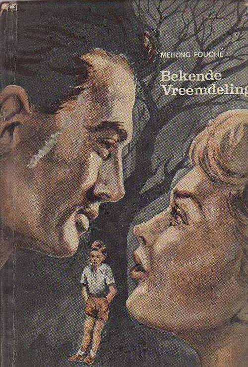 BEKENDE VREEMDELING - MEIRING FOUCHE (SKUILNAAM VAN F A VENTER -1963)