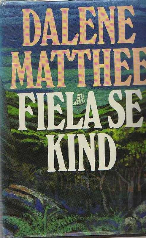 FIELA SE KIND -DALEEN MATTHEE (1STE UITGAWE 1985)