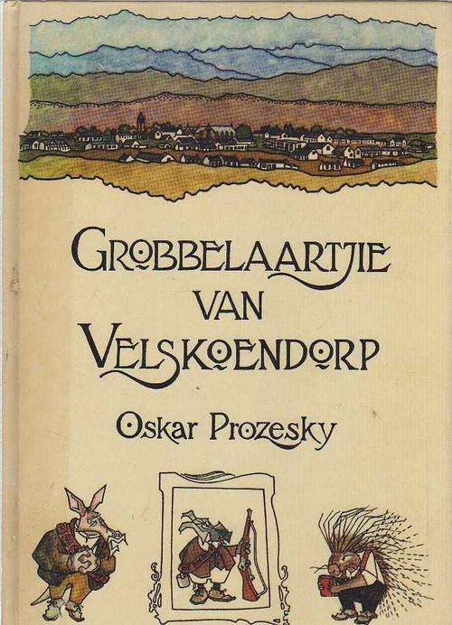 GROBBELAARTJIE VAN VELSKOENDORP - OSKAR PROZESKY(1STE UITGAWE 1986)