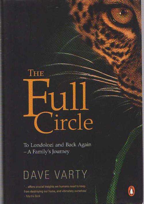 THE FULL CIRCLE, TO LONDOLOZI AND BACK AGAIN, A FAMILY'S JOURNEY - DAVE VARTY (2008)