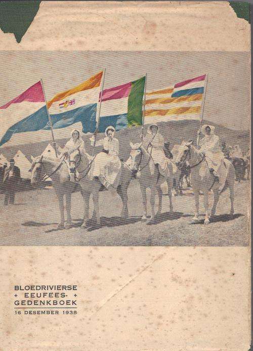 BLOEDRIVIERSE EEUFEES GEDENKBOEK , 16 DESEMBER 1938 - AG DU TOIT EN DR LOUIS STEENKAMP