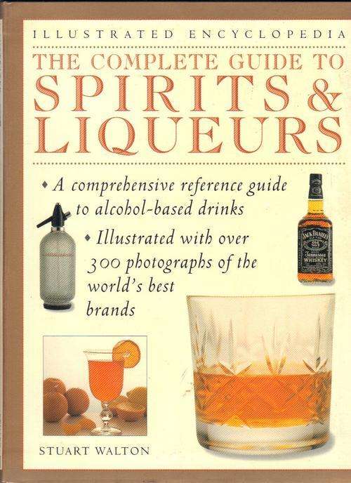 THE COMPLETE GUIDE TO SPIRITS & LIQUEURS - STUART WILSON (1998)