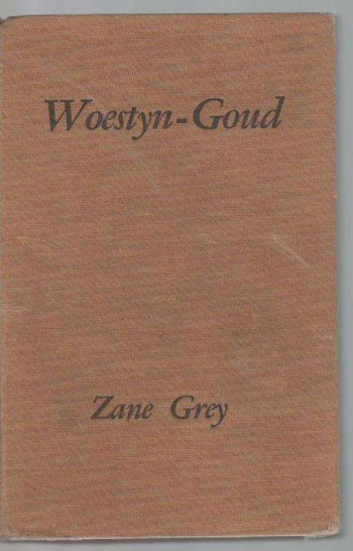 WOESTYN-GOUD, NOMMER 9 - ZANE GREY ( aPb 1952)