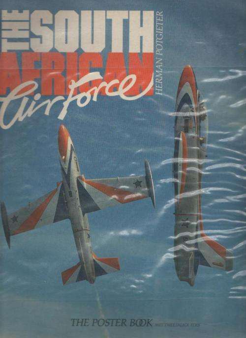 THE SOUTH AFRICAN AIR FORCE - HERMAN POTGIETER (TWEETALIG - 1 STE UITGAWE 1987)