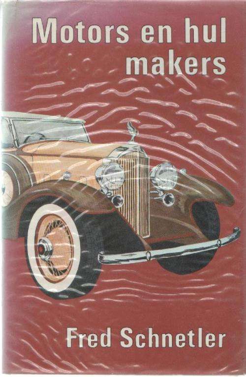 MOTORS EN HUL MAKERS - FRED SCHNETLER (1STE DRUK 1975)