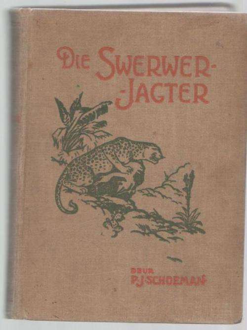DIE SWERWER JAGTER- P J SCHOEMAN  (1942)