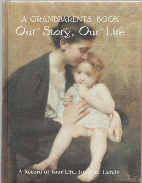 A GRANDPARENTS' BOOK, OUR STORY, OUR LIFE! AN ALBUM FOR YOU TO COMPLETE