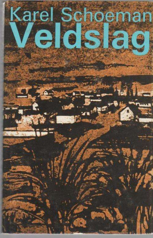 VELDSLAG - KAREL SCHOEMAN (BOEREOORLOG INHOUD - 3 DE DRUK1971)