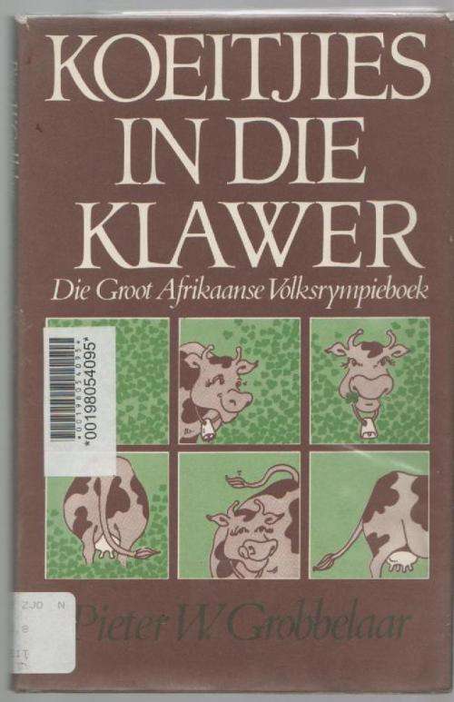 KOEITJIES IN DIE KLAWER, DIE GROOT AFRIKAANSE VOLKSRYMPIEBOEK - PIETER W GROBBELAAR (1STE DRUK 1975