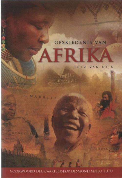 GESKIEDENIS VAN AFRIKA - LUTZ VAN DIJK (1 STE UITGAWE 2006)