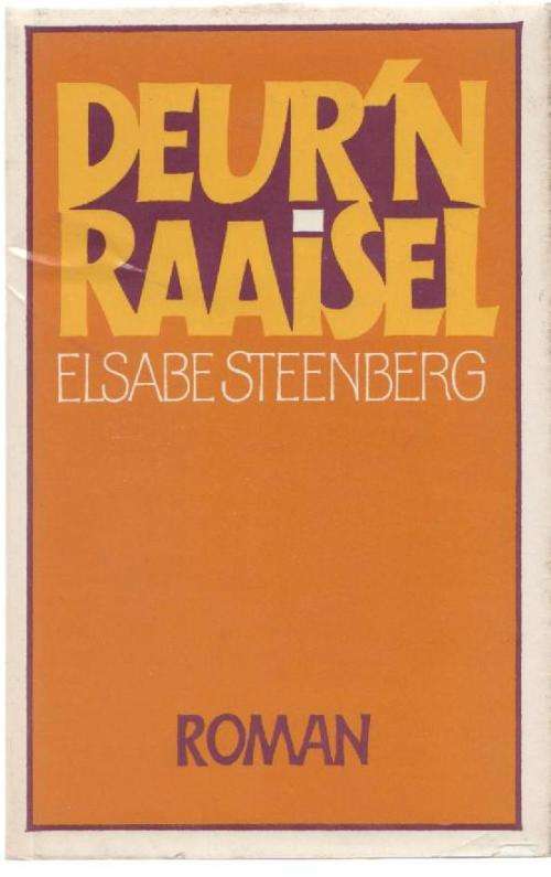 DEUR 'N RAAISEL - ELSABE STEENBERG (1 STE UITGAWE 1984)