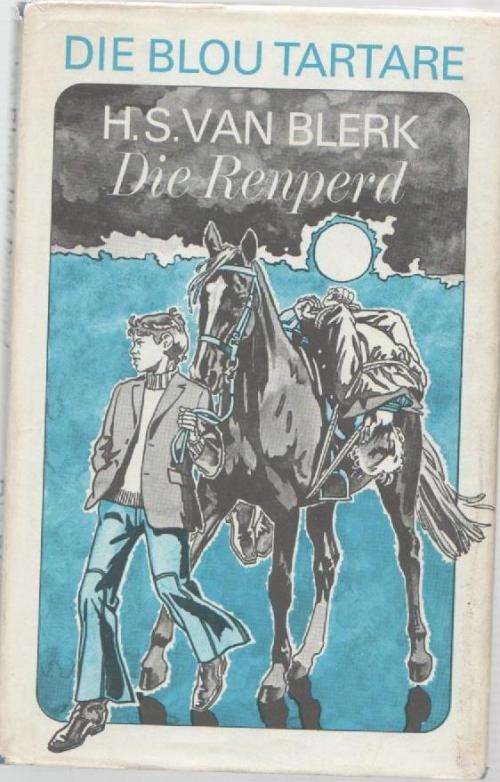 DIE BLOU TARTARE, DIE RENPERD, NR 4 - H S VAN BLERK (1 STE DRUK 1972)