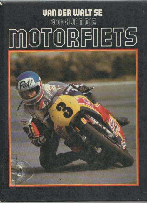 VAN DER WALT SE BOEK VAN DIE MOTORFIETS - DAVE RICHMOND  (1 STE DRUK 1979)