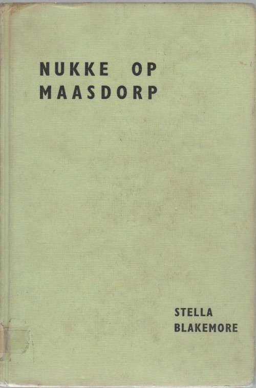 NUKKE OP MAASDORP - STELLA BLAKEMORE (1965)