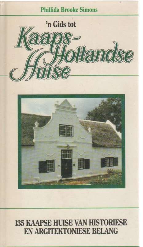 'N GIDS TOT KAAPS-HOLLANDSE HUISE - PHILLIDA BROOKE SIMONS (1 STE UITGW 1987)