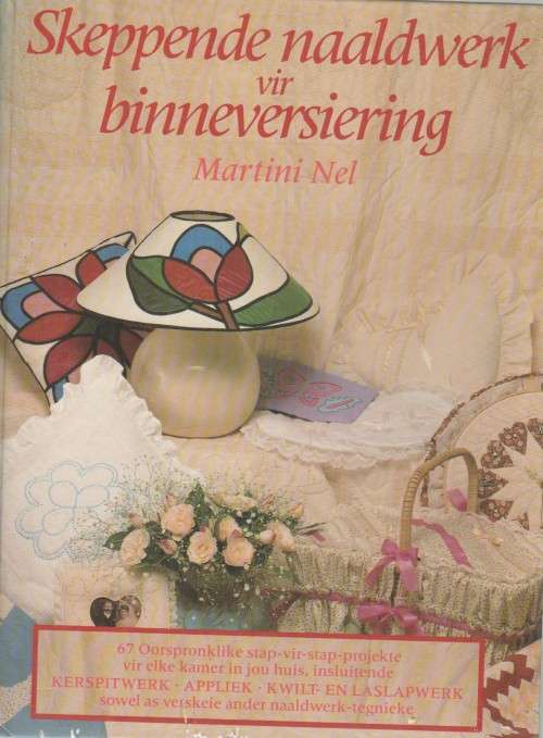 SKEPPENDE NAALDWERK VIR BINNEVERSIERING - MARTINI NEL  (1 STE UITGAWE 1989)
