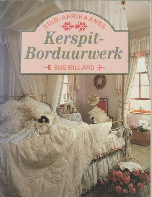 SUID-AFRIKAANSE KERSPIT-BORDUURWERK -SUE MILLARD (1 STE UITGAWE 1993)