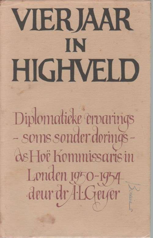 VIERJAAR IN HIGHVELD - DR A L GEYER (1969)