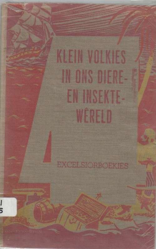 KLEIN VOLKIES IN ONS DIERE-EN INSEKTE-WERELD - EXCELSIORBOEKIES- TRUDIE KESTELL (1955)