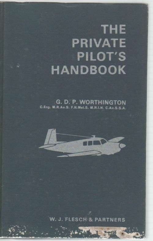 THE PRIVATE PILOT`S HANDBOOK - G D P WORTHINGTON (8 TH EDITION 1978)
