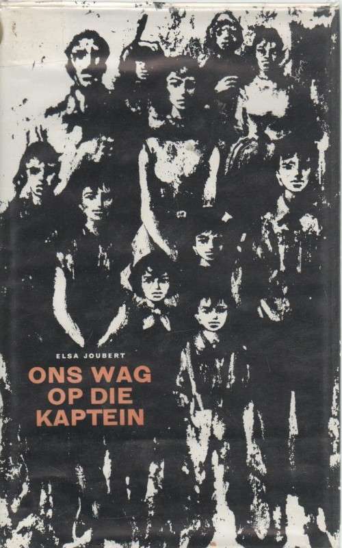 ONS WAG OP DIE KAPTEIN - ELSA JOUBERT (1 STE DRUK 1963)
