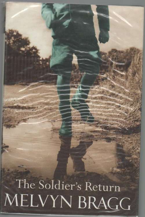 THE SOLDIER`S RETURN - MELVYN BRAGG (1 st published 1999)