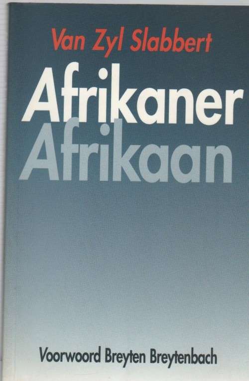 AFRIKANER AFRIKAAN - VAN ZYL SLABBERT (1 STE UITGAWE 1999)