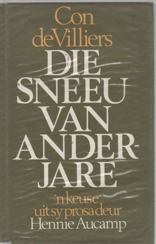 CON DE VILLIERS, DIE SNEEU VAN ANDERJARE - HENNIE AUCAMP (1 STE DRUK 1976)