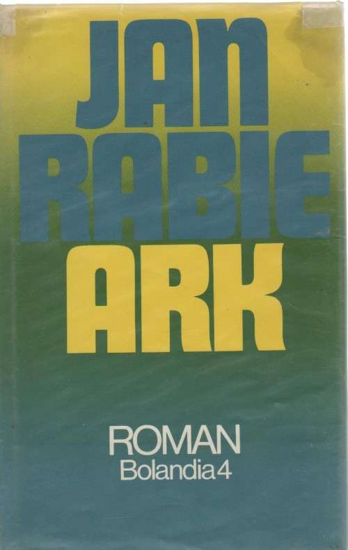 ARK, ROMAN, BOLANDIA 4  - JAN RABIE  (1 STE UITGAWE 1977)