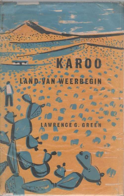 KAROO, LAND VAN WEERBEGIN - LAWRENCE G GREEN (1964)