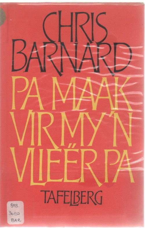 PA MAAK VIR MY 'N VLIEER PA - CHRIS BARNARD (3 DE DRUK 1992)