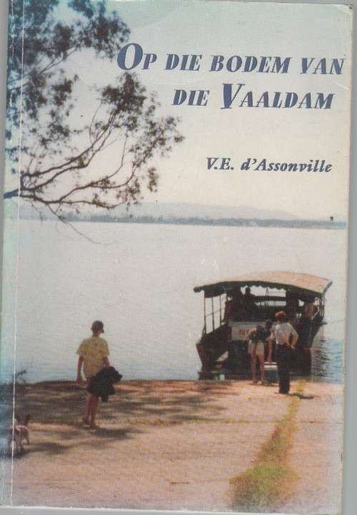 OP DIE BODEM VAN DIE VAALDAM - V E D'ASSONVILLE (2002) GETEKEN DEUR SKRYWER