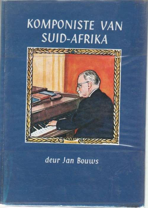 KOMPONISTE VAN SUID-AFRIKA - JAN BOUWS (1971)
