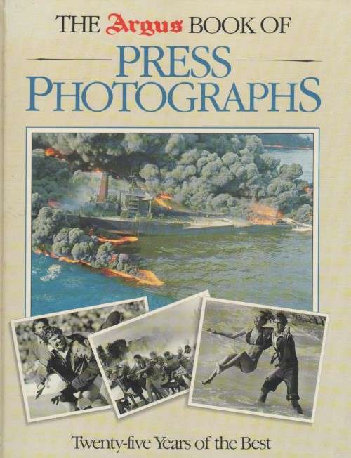 THE ARGUS BOOK OF PRESS PHOTOGRAPHS (1 ST PUBLISHED 1989)