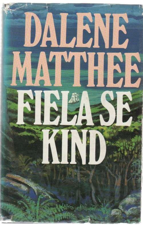 FIELA SE KIND - DALENE MATTHEE (1 STE UITGAWE 1985)