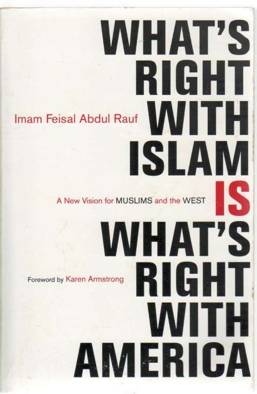 WHAT'S RIGHT WITH ISLAM IS WHAT'S RIGHT WITH AMERICA - IMAM FEISAL ABDUK RAUF(2005)