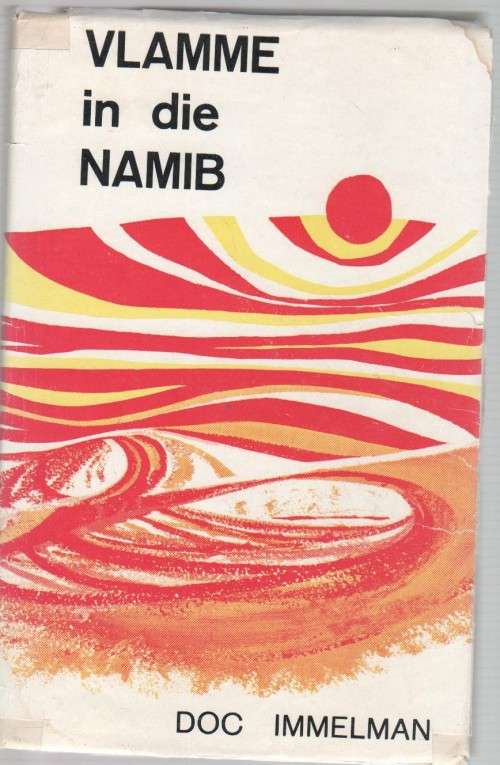 VLAMME IN DIE NAMIB - DOC IMMELMAN (2 DE DRUK 1974)