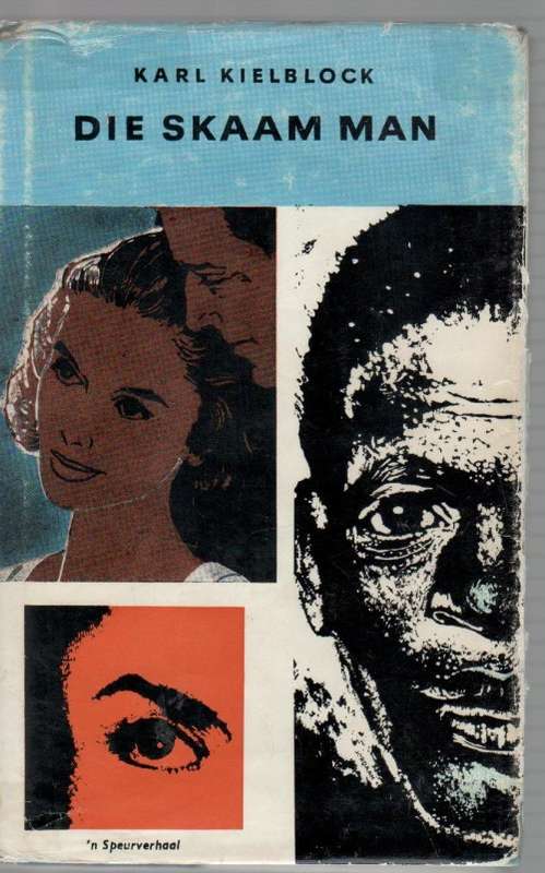 DIE SKAAM MAN - KARL KIELBLOCK (3 DE DRUK 1962)