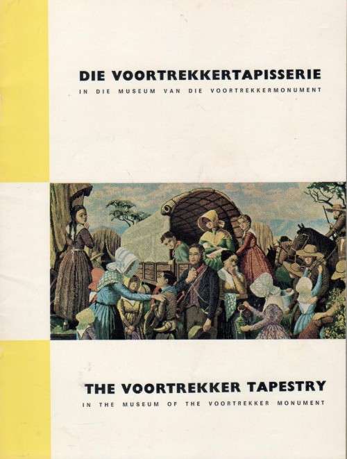 DIE VOORTREKKERTAPISSERIE / THE VOORTREKKER TAPESTRY